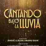 ‘CANTANDO BAJO LA LLUVIA’, EN OCTUBRE DE 2021 CON ÀNGEL LLÀCER Y MANU GUIX