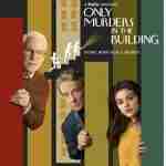 ‘ONLY MURDERS IN THE BUILDING’ CON STEVE MARTIN, SELENA GÓMEZ Y MARTIN SHORT